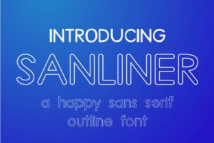 Sanliner: How a Happy, Rounded Sans Serif Font Can Improve Your Designs